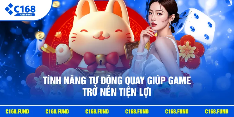 Tính năng tự động quay giúp game trở nên tiện lợi
